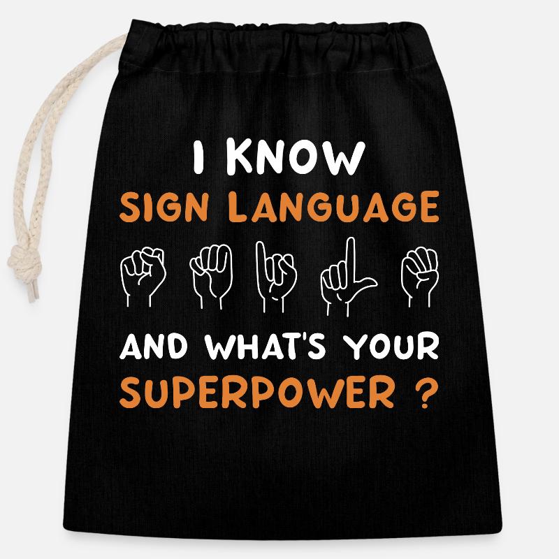 I Know Sign Language And What's Your Superpower? - Closable cotton gift bag (25x30cm) - black