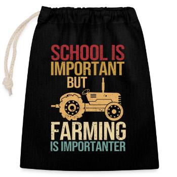 School is important, but agriculture - Closable cotton gift bag (25x30cm) - black - Front