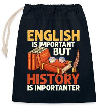 English Is Important But History Is Importanter Te - Closable cotton gift bag (25x30cm) - navy - Front