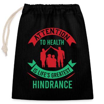 ATTENTION TO HEALTH IS LIFE S GREATEST HINDRANCE - Closable cotton gift bag (25x30cm) - black - Front