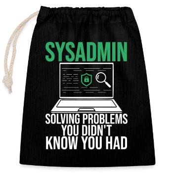 Sysadmin Solving Problems You Didn't Know You Had - Closable cotton gift bag (25x30cm) - black - Front
