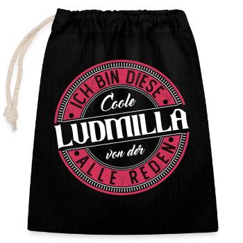 Ludmilla Geschenkidee Geschenk Geburtstag - Verschließbarer Geschenkbeutel aus Baumwolle (25x30cm) - Schwarz - Vorne