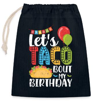 Let's Taco Bout My Birthday Cinco De Mayo Taco - Closable cotton gift bag (25x30cm) - navy - Front