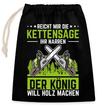 REICHT MIR DIE KETTENSAGE IHR NARREN - Verschließbarer Geschenkbeutel aus Baumwolle (25x30cm) - Schwarz - Vorne