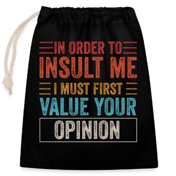 Pour m’insulter, je dois d’abord valoriser l’opinion - Sac cadeau en coton avec cordon (25 x 30 cm) - noir - Devant