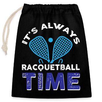It's Always Racquetball Time - Closable cotton gift bag (25x30cm) - black - Front