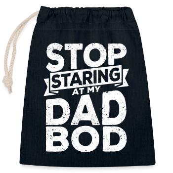 Stop Staring At My Dad Bod Vatertag Witze Lustige - Verschließbarer Geschenkbeutel aus Baumwolle (25x30cm) - Navy - Vorne