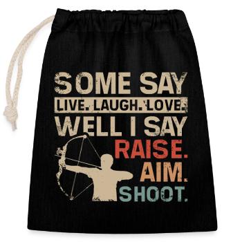 I say lifting, aiming, archery - Closable cotton gift bag (25x30cm) - black - Front