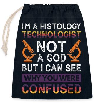 I´m a Histology Technologist not a god - But i - Closable cotton gift bag (25x30cm) - navy - Front