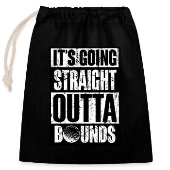 IT'S GOING STRAIGHT OUTTA BOUNDS - Closable cotton gift bag (25x30cm) - black - Front