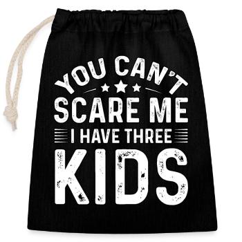 You Can't Scare Me I Have Three Kids - Closable cotton gift bag (25x30cm) - black - Front