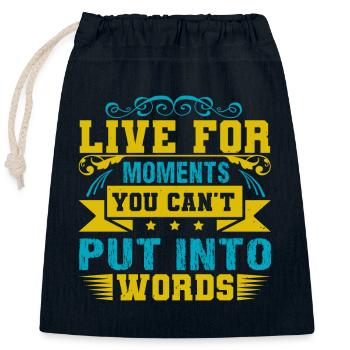 LIVE FOR MOMENTS YOU CAN T PUT INTO WORDS - Closable cotton gift bag (25x30cm) - navy - Front