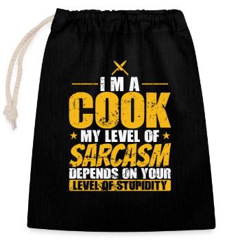 I'm a Cook my Level of Sarcasm Chefkoch Hobby - Verschließbarer Geschenkbeutel aus Baumwolle (25x30cm) - Schwarz - Vorne