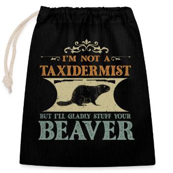 Je ne suis pas taxidermiste, je me ferai un plaisir de bourrer les castors - Sac cadeau en coton avec cordon (25 x 30 cm) - noir - Devant