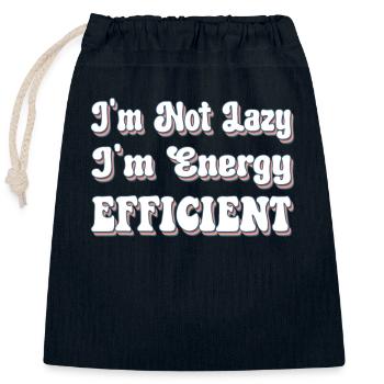 I'm Not Lazy I'm Energy Efficient - Closable cotton gift bag (25x30cm) - navy - Front