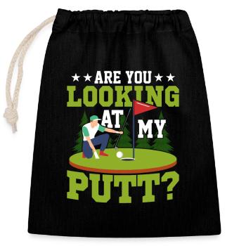 Are You Looking At My Putt? Golf Golfing - Closable cotton gift bag (25x30cm) - black - Front