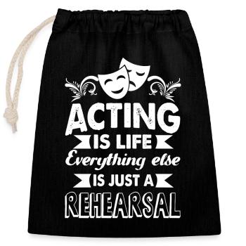 Actor Acting Is Life - Closable cotton gift bag (25x30cm) - black - Front