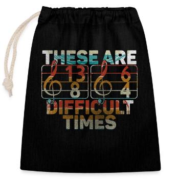 Ce sont des temps difficiles jeu de mots amusant - Sac cadeau en coton avec cordon (25 x 30 cm) - noir - Devant