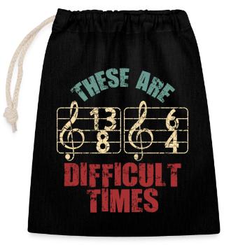 Ce sont des temps difficiles jeu de mots amusant - Sac cadeau en coton avec cordon (25 x 30 cm) - noir - Devant