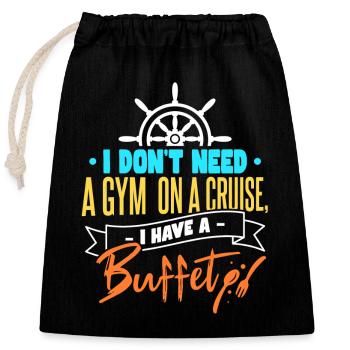 I Have A Buffet | Cruiser Funny Cruising - Closable cotton gift bag (25x30cm) - black - Front