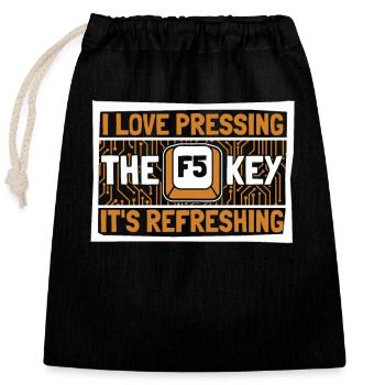 I Love Pressing The F5 Key It's Refreshing - Verschließbarer Geschenkbeutel aus Baumwolle (25x30cm) - Schwarz - Vorne