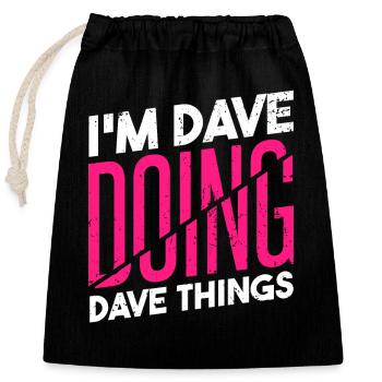 I'm Dave Doing Dave Things - Closable cotton gift bag (25x30cm) - black - Front
