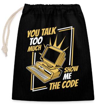 Tu parles trop Montrez-moi le développeur de code - Sac cadeau en coton avec cordon (25 x 30 cm) - noir - Devant