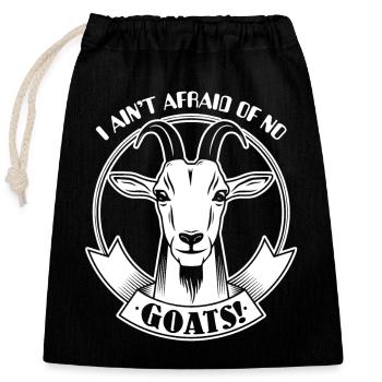 Goat I Ain't Afraid Of No Goats - Closable cotton gift bag (25x30cm) - black - Front
