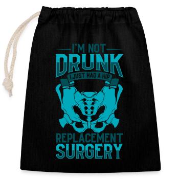 Je ne suis pas ivre - Chirurgie de la hanche - Sac cadeau en coton avec cordon (25 x 30 cm) - noir - Devant