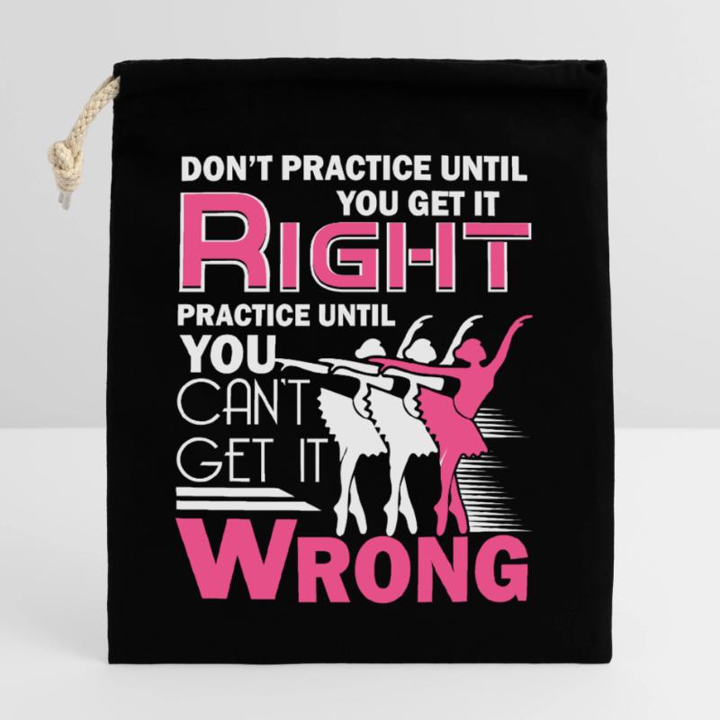 Ballet Dancer Practice Until You Cant Get It Wrong Closable cotton gift bag (25x30cm)