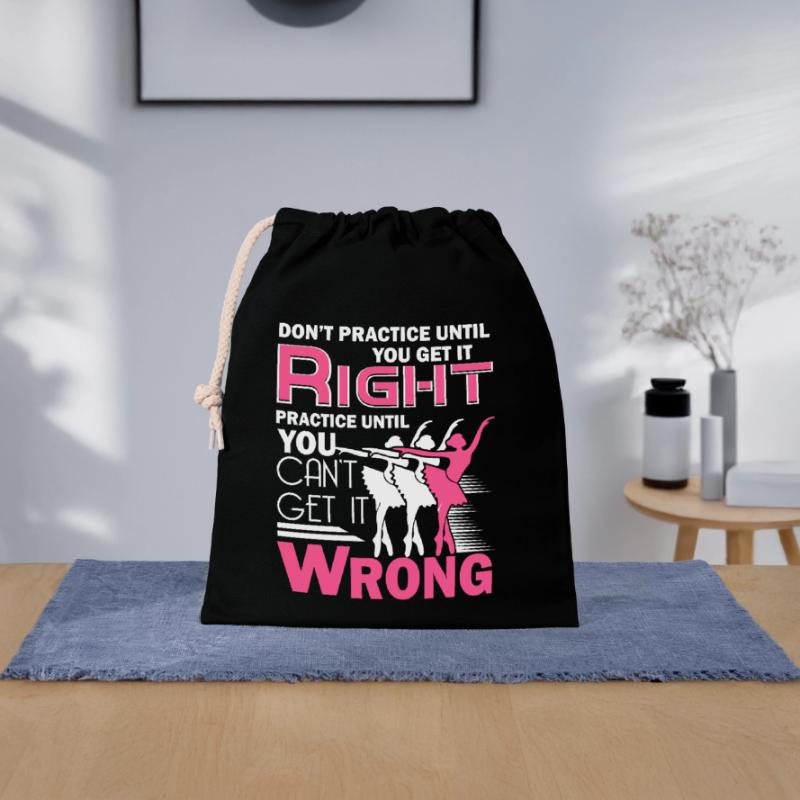 Ballet Dancer Practice Until You Cant Get It Wrong Closable cotton gift bag (25x30cm)
