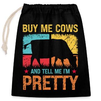 Achète-moi des vaches et dis-moi que je suis jolie - Sac cadeau en coton avec cordon (25 x 30 cm) - noir - Devant