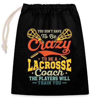 You Don't Have To Be Crazy To Be A Lacrosse Coach - Verschließbarer Geschenkbeutel aus Baumwolle (25x30cm) - Schwarz - Vorne