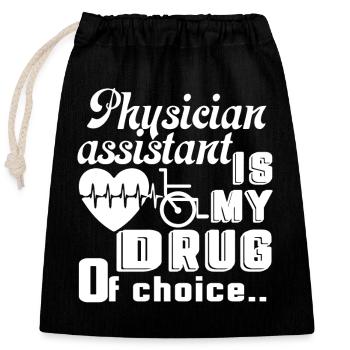 Physician Assistant Physician Assistant Is My Drug - Closable cotton gift bag (25x30cm) - black - Front