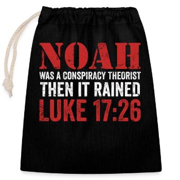 Noah Was A Conspiracy Theorist And The It Rained - Closable cotton gift bag (25x30cm) - black - Front