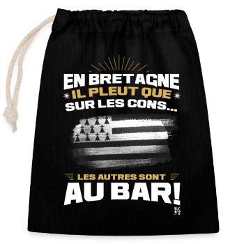 Bretagne il pleut que sur les cons, allez au bar - Sac cadeau en coton avec cordon (25 x 30 cm) - noir - Devant