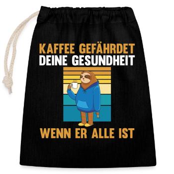 Kaffee Gefährdet Deine Gesundheit Faultier - Verschließbarer Geschenkbeutel aus Baumwolle (25x30cm) - Schwarz - Vorne