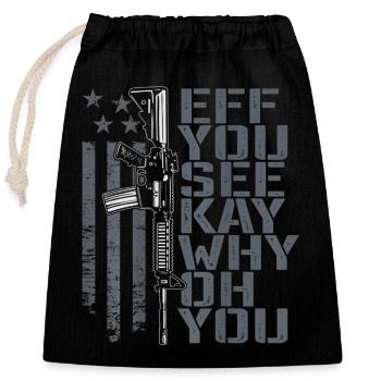 Eff You See Kay Why Oh You - Drôle de blague sur les droits des armes à feu - Sac cadeau en coton avec cordon (25 x 30 cm) - noir - Devant