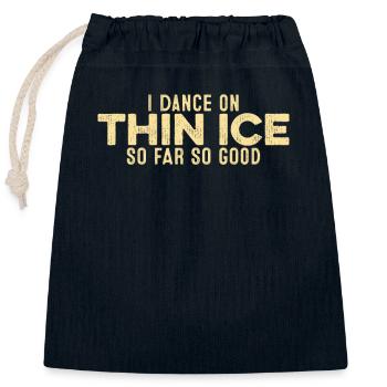 I Dance On Thin Ice So Far So Good Funny Cool - Closable cotton gift bag (25x30cm) - navy - Front