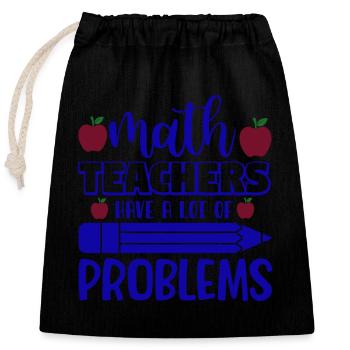 Math teachers have a lot of problems, Mathematik - Closable cotton gift bag (25x30cm) - black - Front