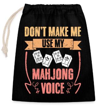 Don't Make Me Use Funny Mahjong Voice A Lucky - Verschließbarer Geschenkbeutel aus Baumwolle (25x30cm) - Schwarz - Vorne
