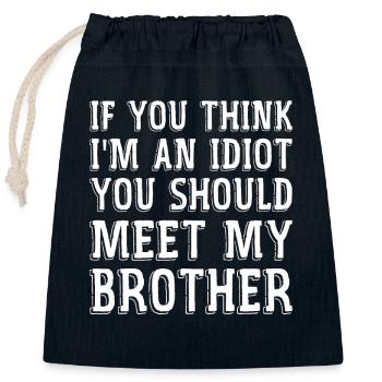 If You Think I'm An idiot You Should Meet My Broth - Closable cotton gift bag (25x30cm) - navy - Front