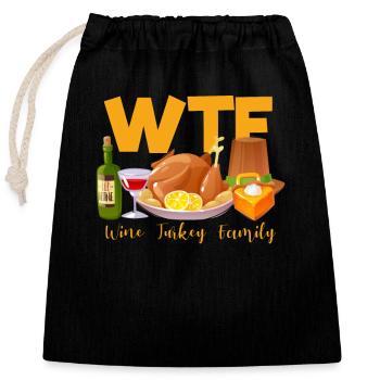 WTF Wine Turkey Family Funny Thanksgiving Day - Closable cotton gift bag (25x30cm) - black - Front