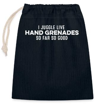 I Juggle Live Hand Grenades So Far So Good Cool - Closable cotton gift bag (25x30cm) - navy - Front