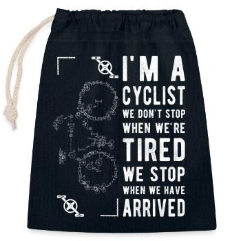 I'm a Cyclist, We Don't Stop When We're Tired - Closable cotton gift bag (25x30cm) - navy - Front