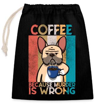 Französische Bulldogge Kaffee Spruch - Verschließbarer Geschenkbeutel aus Baumwolle (25x30cm) - Schwarz - Vorne