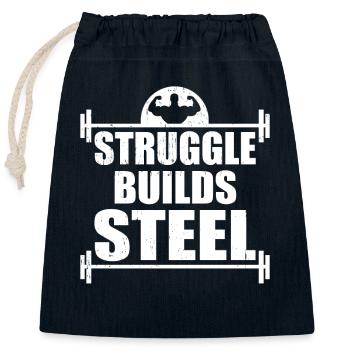 Struggle Builds Steel Motivational & Inspirational - Closable cotton gift bag (25x30cm) - navy - Front