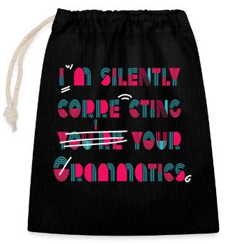 I'm Silently Correcting Your Grammar - Closable cotton gift bag (25x30cm) - black - Front