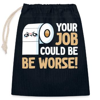Votre travail pourrait être pire papier toilette - Sac cadeau en coton avec cordon (25 x 30 cm) - bleu marine - Devant
