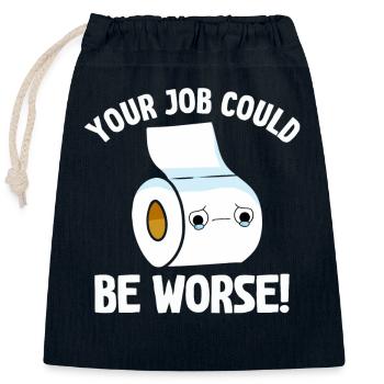 Ihr Job könnte schlimmer sein Toilettenpapier Arbeitsplatz - Verschließbarer Geschenkbeutel aus Baumwolle (25x30cm) - Navy - Vorne